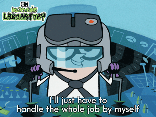 Dexter's Laboratory subtitled I'll just have to handle this whole job by myself